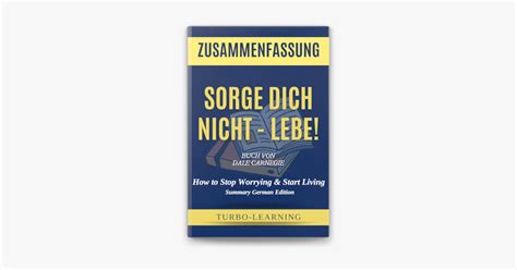 Sorge Dich Nicht Lebe Von Dale Carnegie Zusammenfassung On Apple Books