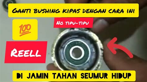 Cara Ganti Bearing Kipas Angin Youtube