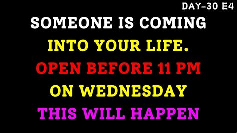 SOMEONE IS COMING INTO YOUR LIFE OPEN BEFORE 11 PM Godmessage