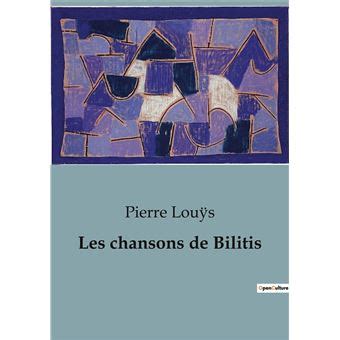 Les chansons de Bilitis broché Pierre Louÿs Achat Livre fnac