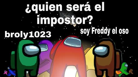 jugando among us con soy Freddy el oso quien será el impostor leer