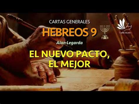 Hebreos 9 EL NUEVO PACTO EL MEJOR Alan Legarda YouTube