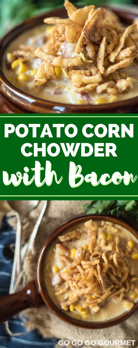 Potato Corn Chowder with Bacon Go Go Go Gourmet