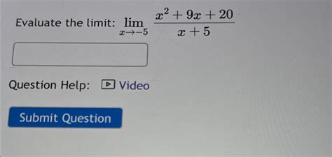 Solved Evaluate The Limit Limx→ 5x29x20x5question