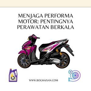 Menjaga Performa Motor Pentingnya Perawatan Berkala Boghaisan