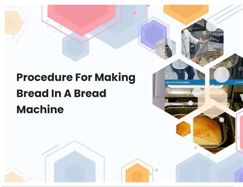 Procedure For Making Bread In A Bread Machine | breadmach.com