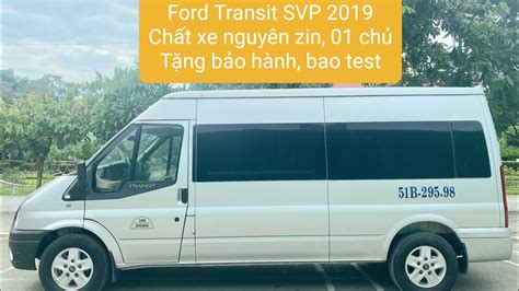 Ford Transit Svp 2019 Bản Trung Chất Xe Cực Kỳ đẹp Biển Sg Tặng Bảo Hành động Cơ Hộp Số