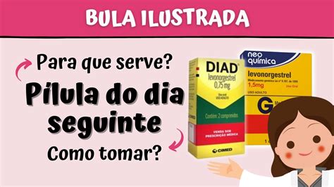 Levonorgestrel P Lula Do Dia Seguinte Para Que Serve Como Tomar