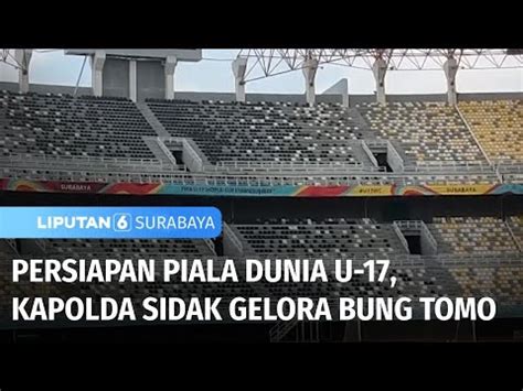 Persiapan Piala Dunia U 17 Kapolda Sidak Gelora Bung Tomo Liputan 6