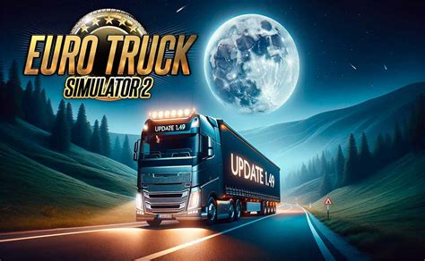 Euro Truck Simulator 2 se Renueva La Actualización 1 49 Introduce