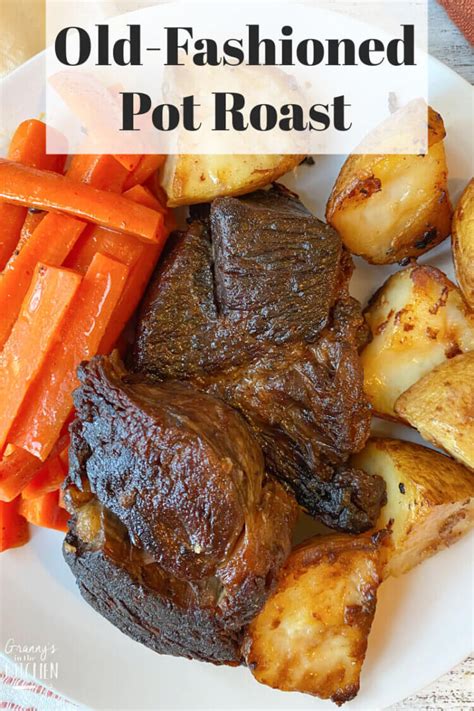 Old Fashioned Pot Roast Recipe Granny S In The Kitchen