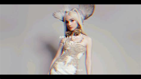 Poppy Am I A Girl Slowed Reverb YouTube