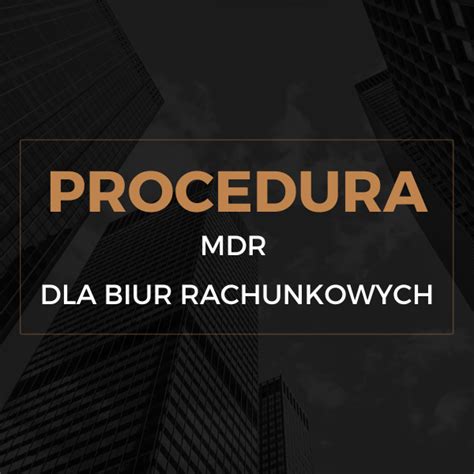 Procedury MDR Dla Biur Rachunkowych