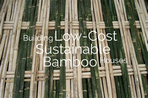 Building Low-Cost, Sustainable Bamboo Houses