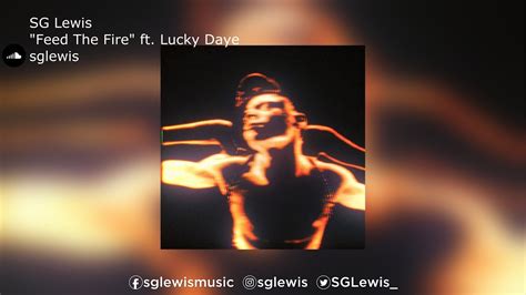 Sg Lewis Feed The Fire Ft Lucky Daye Youtube