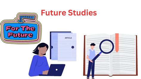 Future Studies - Types, Approaches and Methods