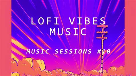 LBM Lofi Vibes Music Sesión Musical 10 Disfruta de música ambiental