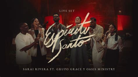 Espíritu Santo Live Set Sarai Rivera Ft GrupoGrace OASISMINISTRY