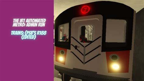 Roblox The Irt Automated Metro Admin Run Trains Psb S R Edited