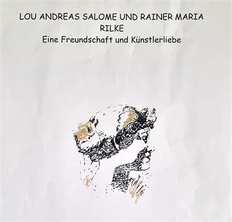 Lou Andreas Salome Und Rainer Maria Rilke Silvia Theresa Steindl