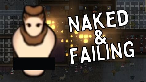 Naked Failing Rimworld Biotech On Hardmode YouTube