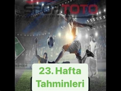 Spor Toto 23 Hafta Tahminleri YouTube