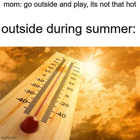 Hot Outside Imgflip