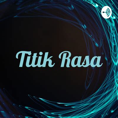 Titik Rasa A Podcast On Spotify For Podcasters