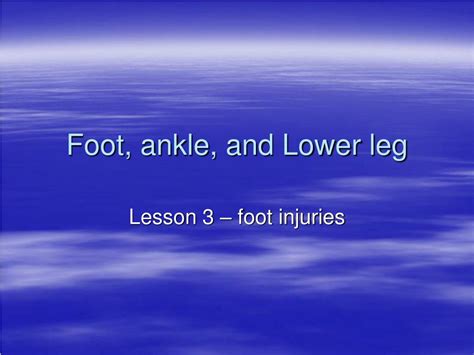 Ppt Foot Ankle Lower Leg Powerpoint Presentation Free Download