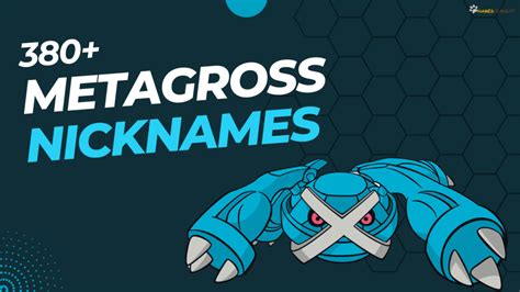 Metagross Nicknames 380 Unique Cool Ideas