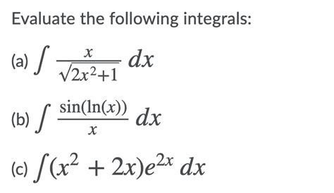 Answered Evaluate The Following Integrals A Bartleby