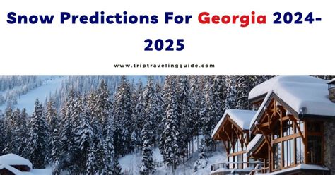 Snow Predictions For Georgia 2024 2025