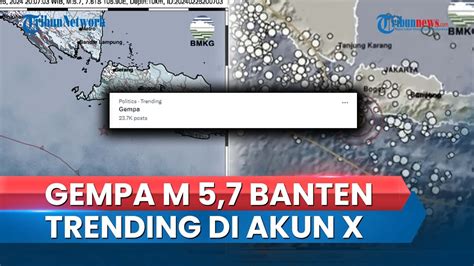 Gempa Magnitudo Di Banten Trending Warganet Banjiri Akun X Bmkg