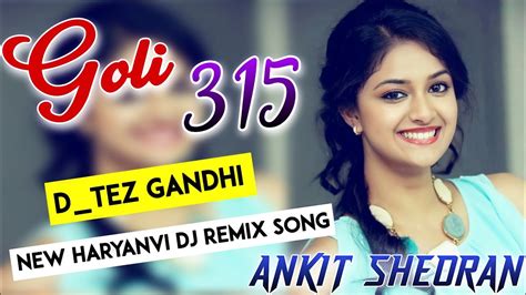 Goli 315 New Haryanvi Dj Remix Song Hard Bass Dj Mix Song No