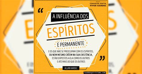 A Influencia Dos Espiritos E Permanente Projeto Conhecer Sentir