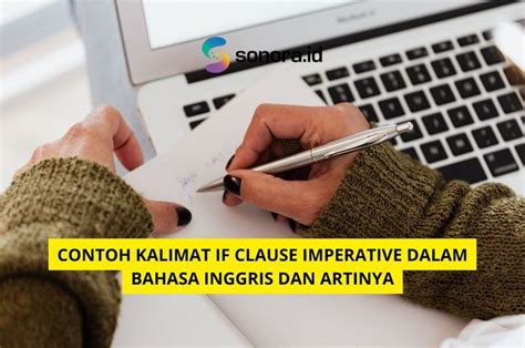 Contoh Kalimat If Clause Imperative Dalam Bahasa Inggris Dan Artinya Sonoraid