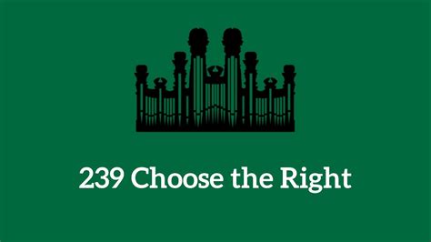 Hymn 239 Choose The Right Music And Vocals Youtube