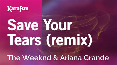 Save Your Tears Remix The Weeknd And Ariana Grande Karaoke Version Karafun Youtube