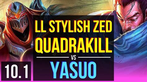 Ll Stylish Zed Vs Yasuo Mid Quadrakill M Mastery Points Rank