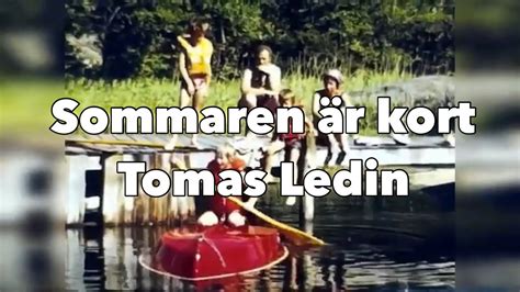 Sommaren är kort Tomas Ledin YouTube