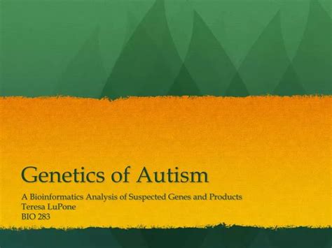 Ppt Genetics Of Autism Powerpoint Presentation Free Download Id3152328