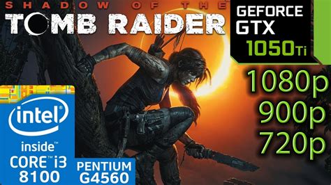 Shadow Of The Tomb Raider GTX 1050 Ti I3 8100 G4560 1080p