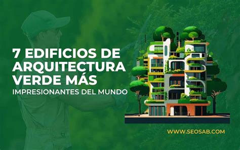 Arquitectura Verde Ejemplos De Edificios Sostenibles