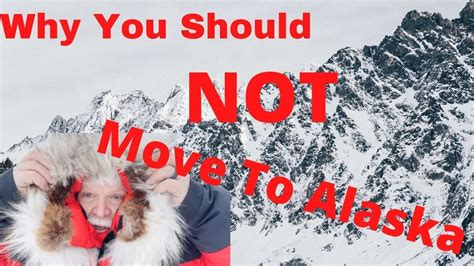 Why You Should Not Move To Alaska Youtube