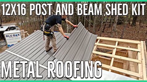 Installing A Metal Roof On The X Post And Beam Shed Kit Youtube