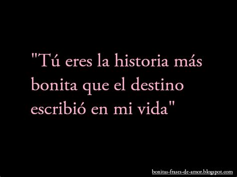 Bonitas Frases De Amor T Eres La Historia M S Bonita Que El Destino