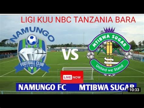 𝐋𝐈𝐕𝐄 FT MTIBWA SUGAR 2 VS 4 NAMUNGO LIGI KUU TANZANIA BARA NBC