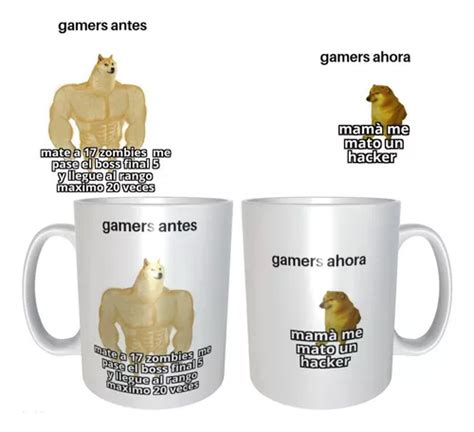 Taza Perro Cheems Meme Gamers De Antes Vs Despues M Meses Sin Inter S