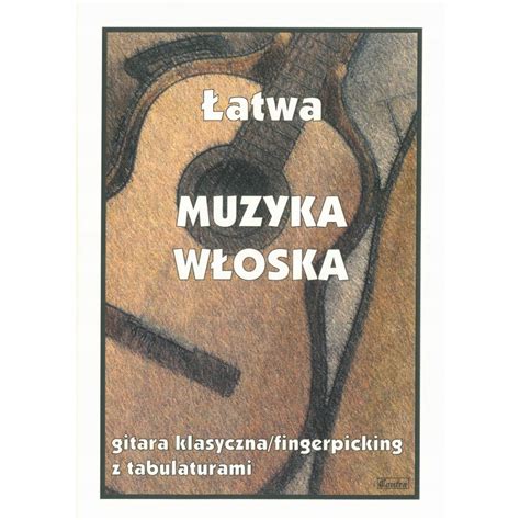 Atwa Muzyka W Oska Na Gitar Klasyczn Dla Pocz Tkuj Cych