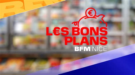 Les bons plans BFM Nice Côte d Azur